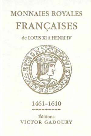 Gadoury - Monnaies Royales 1461-1610